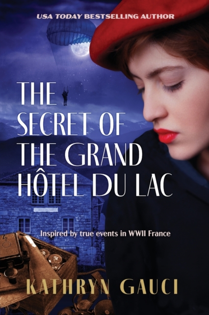 The Secret of the Grand Htel du Lac - Kathryn Gauci