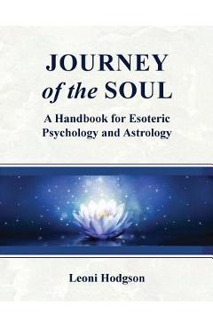 Coperta cărții 'Journey of the Soul: A handbook for Esoteric Psychology and Astrology - Leoni Hodgson'