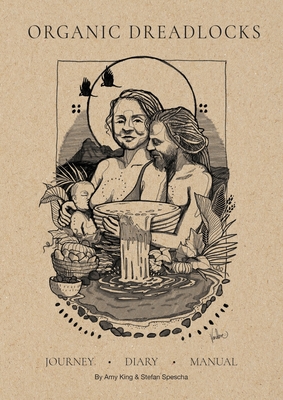 Organic Dreadlocks: Dreadlock Journey, Diary, Manual - Amy King