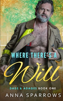 Where There's A Will: An MM Age Gap Romance - Anna Sparrows