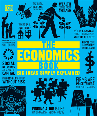 The Economics Book: Big Ideas Simply Explained - Dk