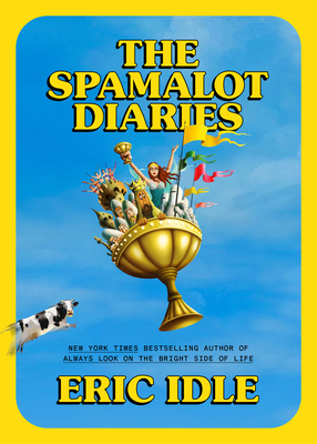 The Spamalot Diaries - Eric Idle