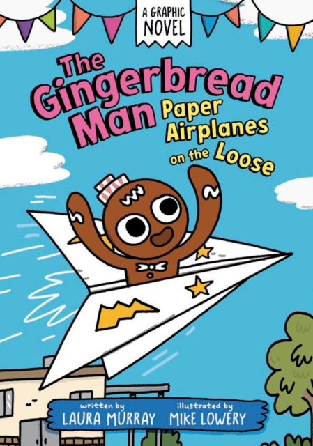 The Gingerbread Man: Paper Airplanes on the Loose - Laura Murray