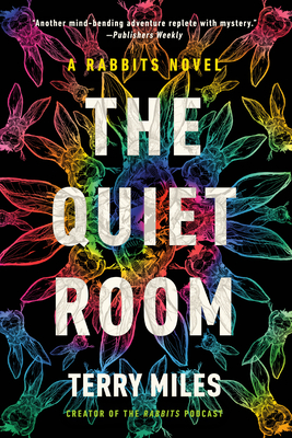 The Quiet Room: A Rabbits Novel - Terry Miles