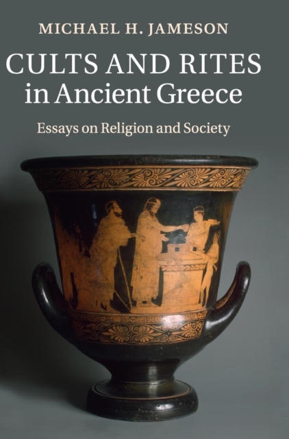 Cults and Rites in Ancient Greece - Michael H. Jameson