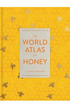 The World Atlas of Honey - C. Marina Marchese