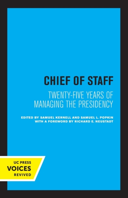 Chief of Staff: Twenty-Five Years of Managing the Presidency - Samuel Kernell