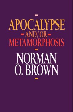 Poza produsului Apocalypse And/Or Metamorphosis - Norman O. Brown