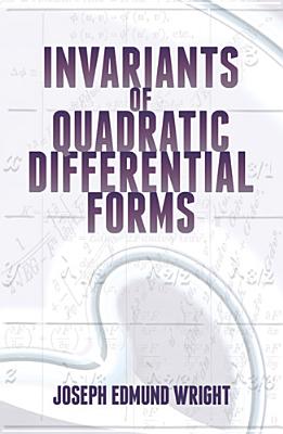Invariants of Quadratic Differential Forms - Joseph Edmund Wright