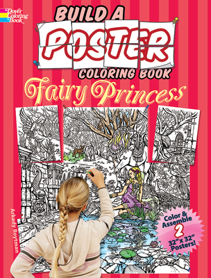 Build a Poster Coloring Book--Fairy Princess - Arkady Roytman