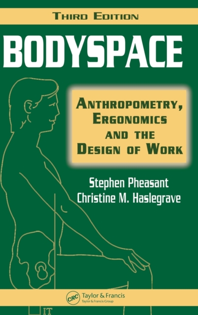 Bodyspace: Anthropometry, Ergonomics and the Design of Work, Third Edition - Stephen Pheasant