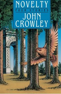 Coperta cărții 'Novelty: Four Stories - John Crowley'