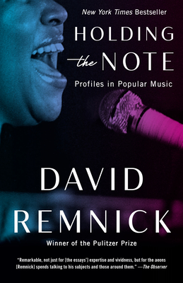 Holding the Note: Profiles in Popular Music - David Remnick