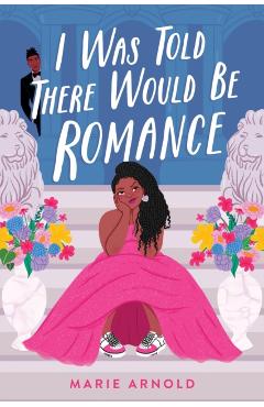 I Was Told There Would Be Romance - Marie Arnold