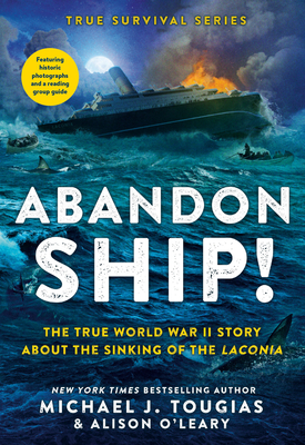 Abandon Ship!: The True World War II Story about the Sinking of the Laconia - Michael J. Tougias