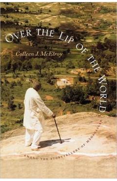 Coperta cărții 'Over the Lip of the World: Among the Storytellers of Madagascar - Colleen J. Mcelroy'