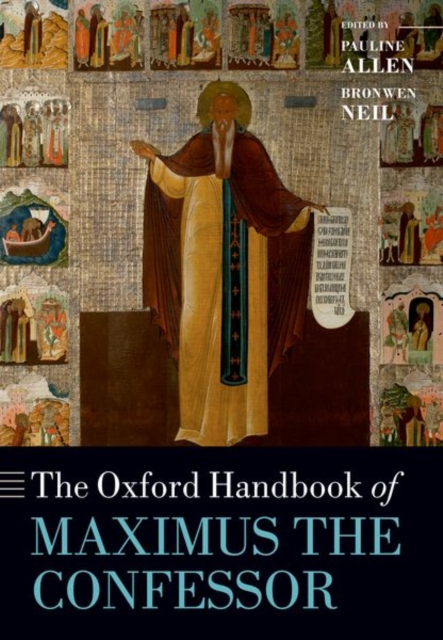 The Oxford Handbook of Maximus the Confessor - Pauline Allen