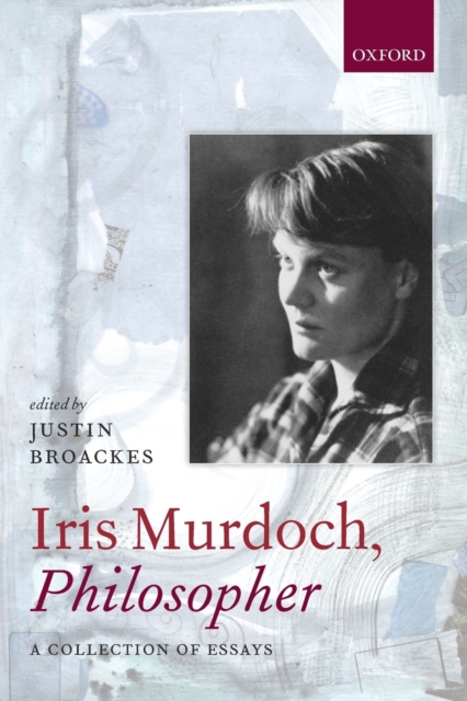 Iris Murdoch, Philosopher - Justin Broackes