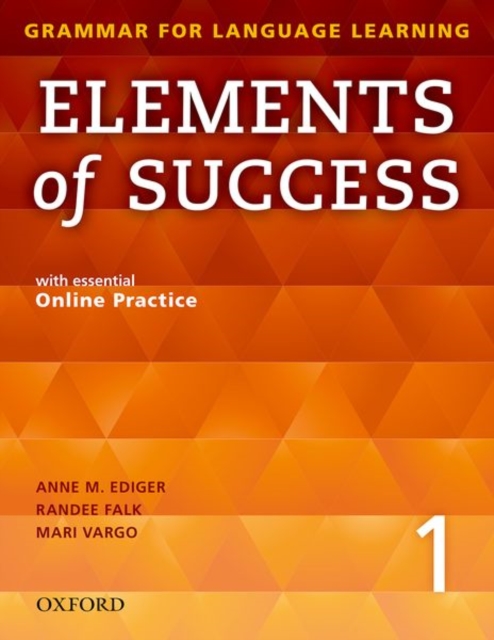 Elements of Success 1 Student Book with Essential Online Practice - Anne M. Ediger