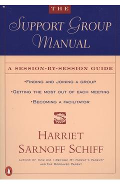 Coperta cărții 'The Support Group Manual: A Session-By-Session Guide - Harriet Sarnoff Schiff'