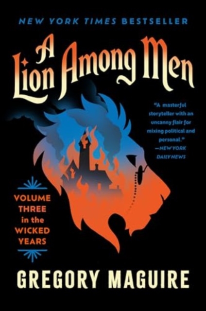 A Lion Among Men: Volume Three in the Wicked Years - Gregory Maguire