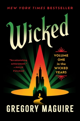 Wicked: Volume One in the Wicked Years - Gregory Maguire