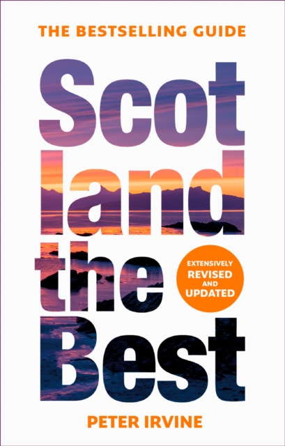 Scotland the Best: The Bestselling Guide (Fourteenth Edition) - Peter Irvine