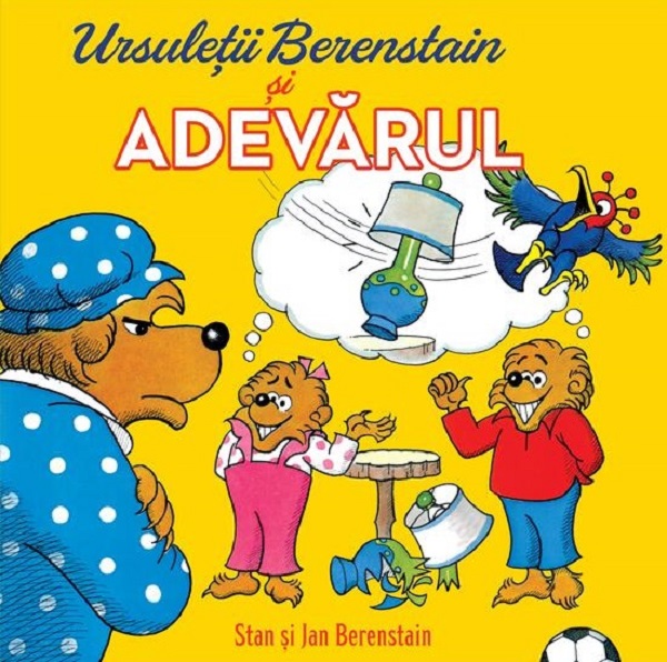 Ursuletii Berenstain si adevarul. Seria Ursuletii Berenstain - Jan Berenstain, Stan Berenstain