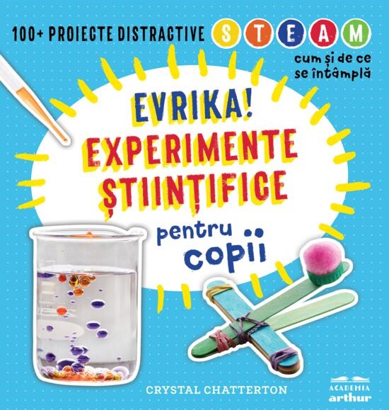 Evrika! Experimente stiintifice pentru copii - Crystal Chatterton