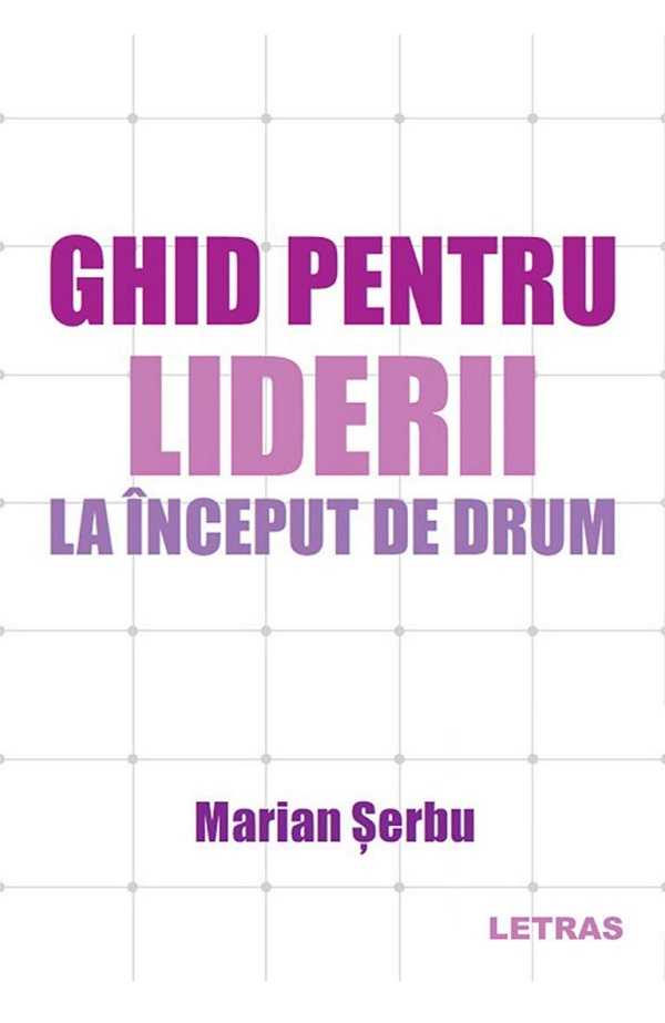 eBook Ghid pentru liderii la inceput de drum - Marian Serbu
