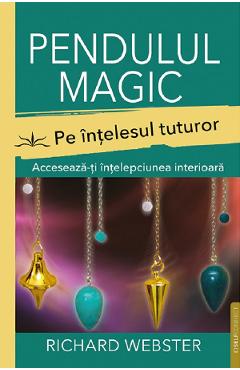 Poza produsului Pendulul magic pe intelesul tuturor - Richard Webster