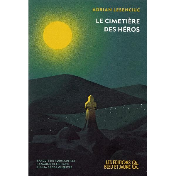 Le Cimetiere des Heros - Adrian Lesenciuc