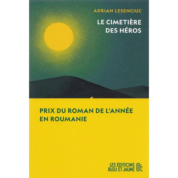 Le Cimetiere des Heros - Adrian Lesenciuc