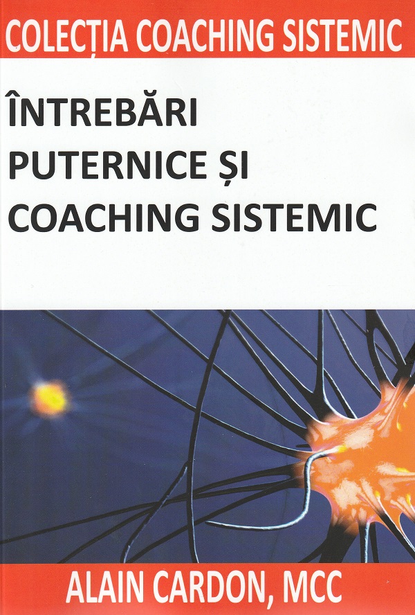 Intrebari puternice si coaching sistemic - Alain Cardon