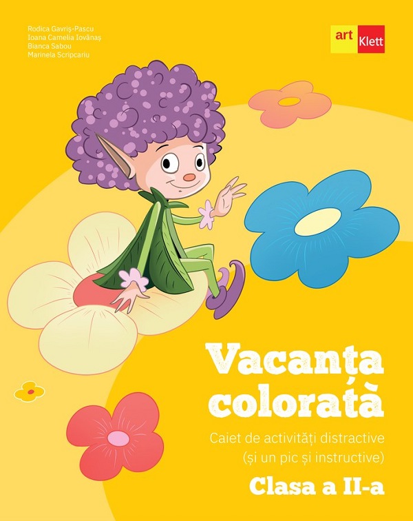 Vacanta colorata - Clasa 2 - Caiet de activitati distractive si un pic si instructive - Rodica Gavris-Pascu, Ioana Camelia Iovanas, Bianca Sabou, Marinela Scripcariu