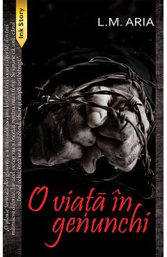 Poza produsului O viata in genunchi - L.M. Aria