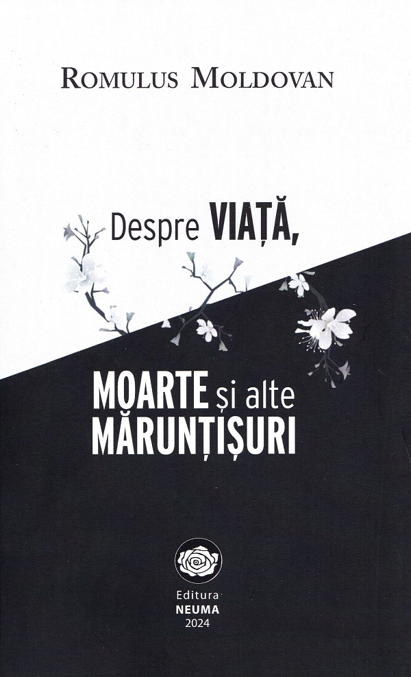 Despre viata, moarte si alte maruntisuri - Romulus Moldovan