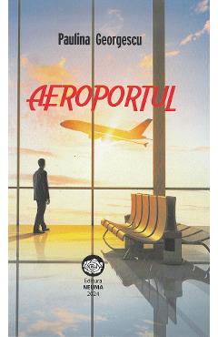 Poza produsului Aeroportul - Paulina Georgescu