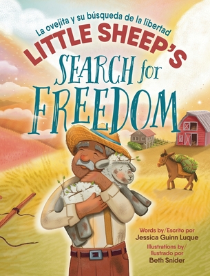 Little Sheep's Search for Freedom: La ovejita y su búsqueda de la libertad - Jessica Guinn Luque