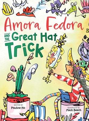 Amora Fedora and the Great Hat Trick - Pauline Ho