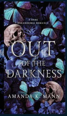 Out of the Darkness: A Dark Wolf Shifter Romance: A Dark - Amanda K. Mann