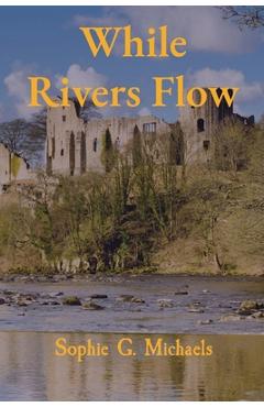 Coperta cărții 'While Rivers Flow - Sophie G. Michaels'