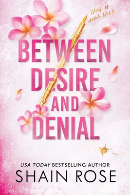 Between Desire and Denial - Shain Rose