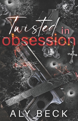 Twisted in Obsession: Special Edition - Aly Beck