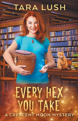 Every Hex You Take - Tara Lush