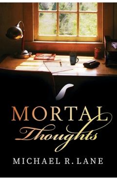 Coperta cărții 'Mortal Thoughts - Michael R. Lane'