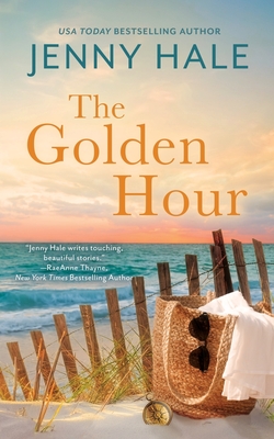 The Golden Hour: A Powerful, Heartwarming Summer Love Story - Jenny Hale