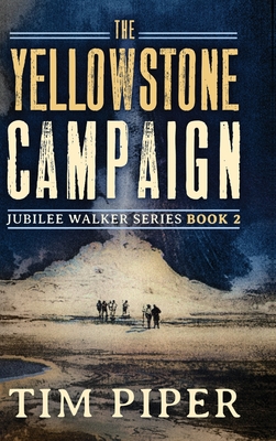 The Yellowstone Campaign - Tim Piper