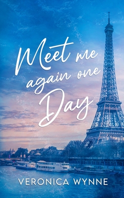 Meet Me Again One Day - Veronica Wynne