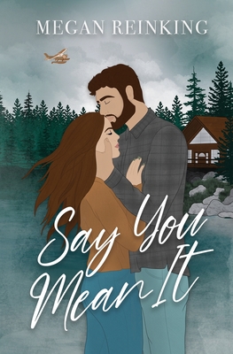 Say You Mean It - Megan Reinking